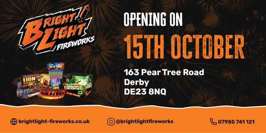 Roadside billboard artwork: the Bright Light Fireworks logo and a row of selection boxes beside the words Opening on 15th October, 163 Pear Tree Road, Derby DE23 8NQ
