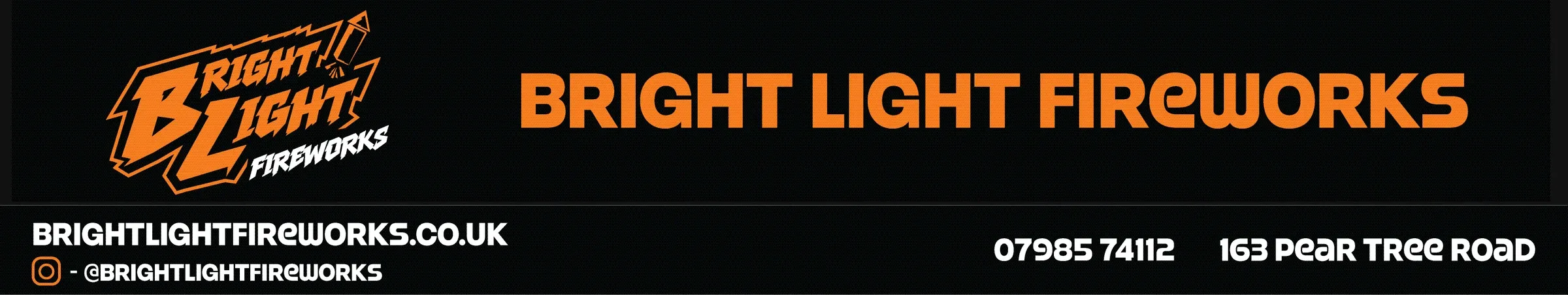 Shop fascia and shutter artwork: the Bright Light Fireworks logo beside the words Bright Light Fireworks, with the website, phone number and Pear Tree Road address along the shutter